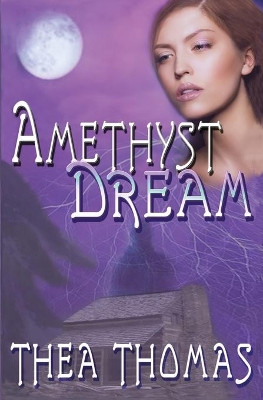 Amethyst Dream by Thea Thomas