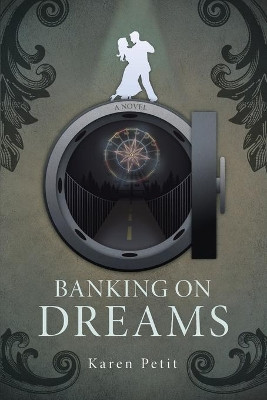 Banking on Dreams Karen Petit 9781973603849