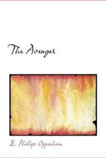 The Avenger E Phillips Oppenheim 9781974363681
