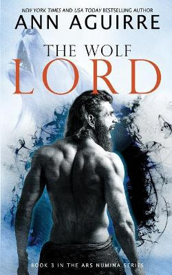 The Wolf Lord Ann Aguirre 9781985392175
