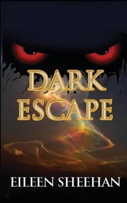 Dark Escape Eileen Sheehan 9780692629918