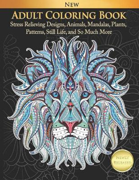 Adult Coloring Book Stress Relieving Designs, Animals, Mandalas, Plants, Patterns, Still Life, and So Much More Cindy Elsharouni 9798598972724