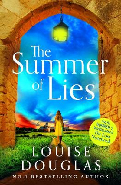 The Summer of Lies: The BRAND NEW novel from NUMBER ONE BESTSELLER Louise Douglas for 2024 Louise Douglas 9781800486188