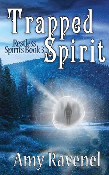 Trapped Spirit Amy Ravenel 9781645541738