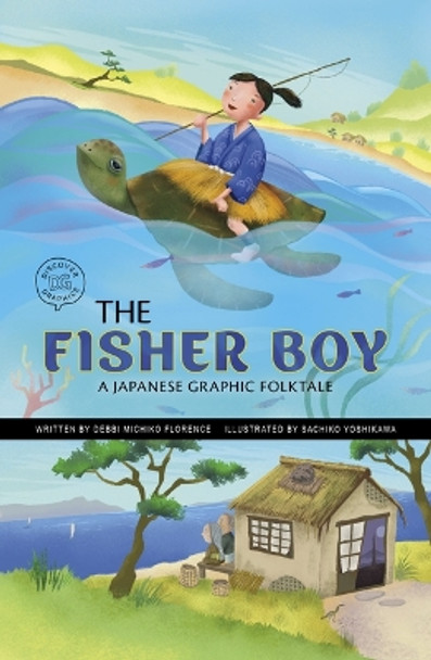 The Fisher Boy: A Japanese Graphic Folktale Debbi Michiko Florence 9781484689400