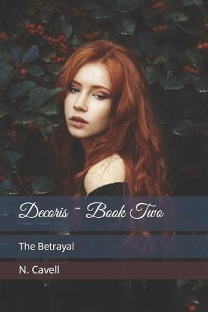 Decoris: The Betrayal N Cavell 9781072325130