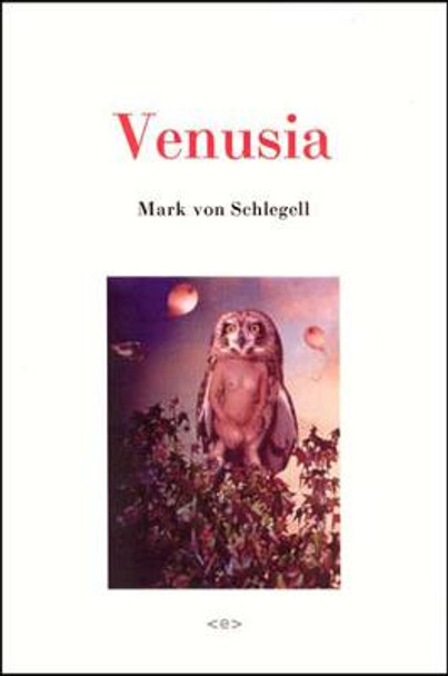 Venusia Mark von Schlegell 9781584350262