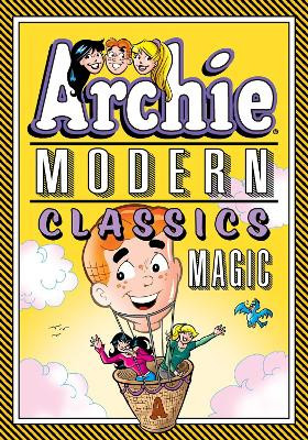 Archie: Modern Classics Magic by Archie Superstars