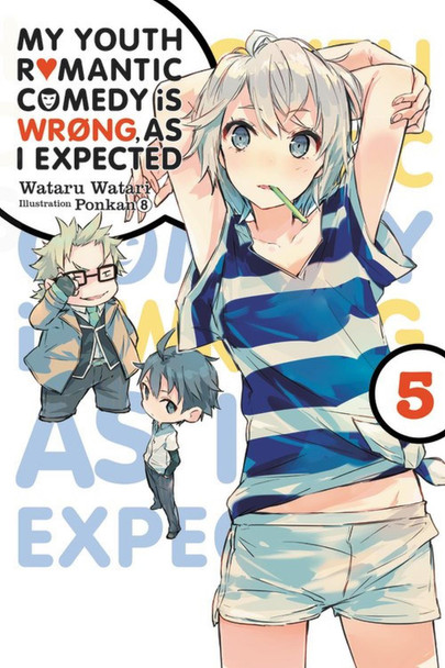 My Youth Romantic Comedy is Wrong, As I Expected, Vol. 5 (light novel) by Wataru Watari