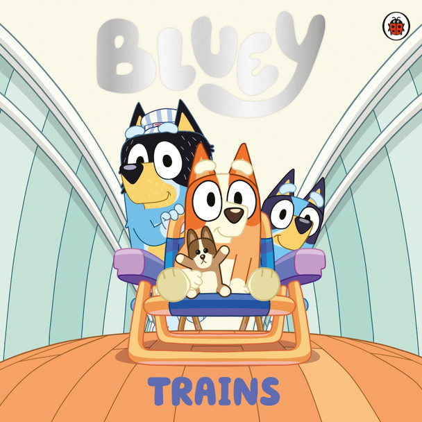 Bluey: Trains Bluey 9780241605240