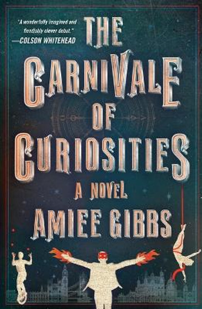 The Carnivale of Curiosities Amiee Gibbs 9781538723944