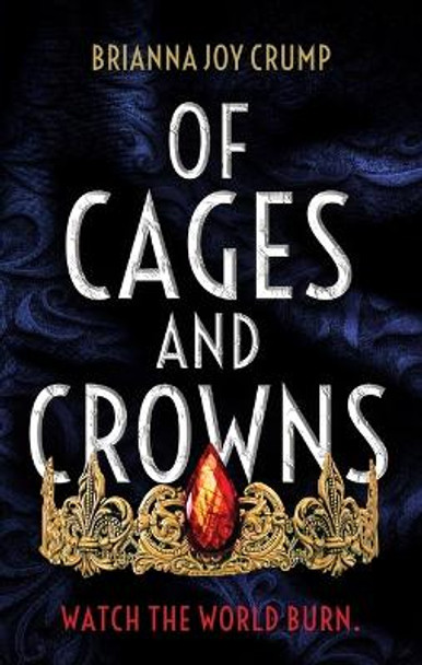 Of Cages and Crowns Brianna Joy Crump 9781990778865