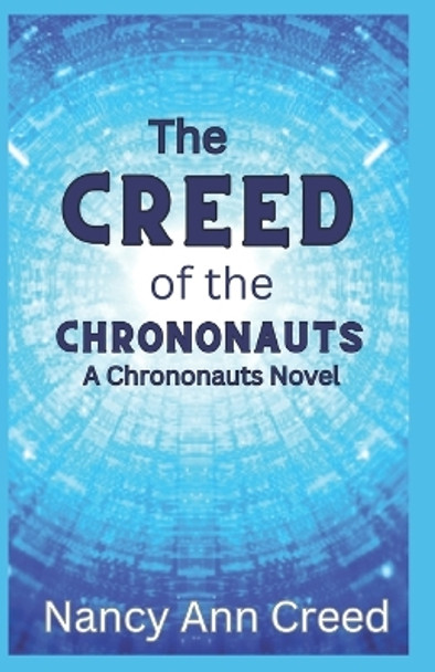 The Creed of the Chrononauts Nancy Ann Creed 9798850770976