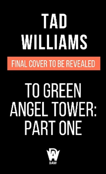 To Green Angel Tower: Part One Tad Williams 9780756419424