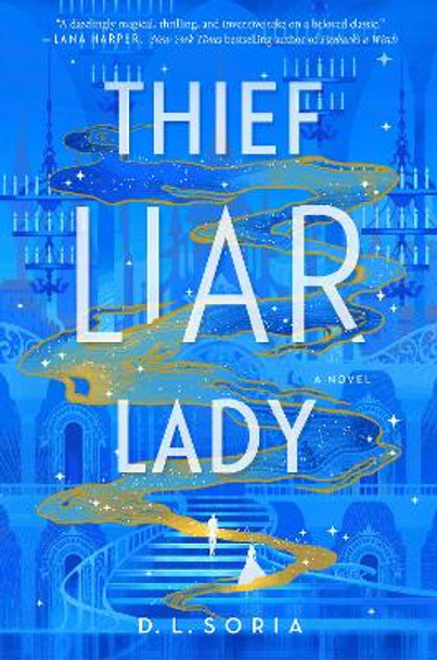 Thief Liar Lady: A Novel D. L. Soria 9780593358078