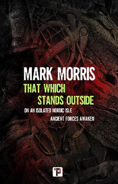 That Which Stands Outside Mark Morris 9781787589339