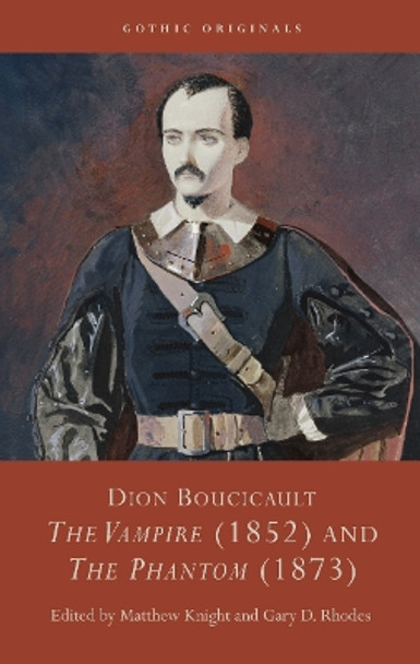 Dion Boucicault: The Vampire (1852) and The Phantom (1873) Matthew Knight 9781837721504