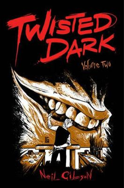 Twisted Dark Volume 2 Neil Gibson 9780956943491