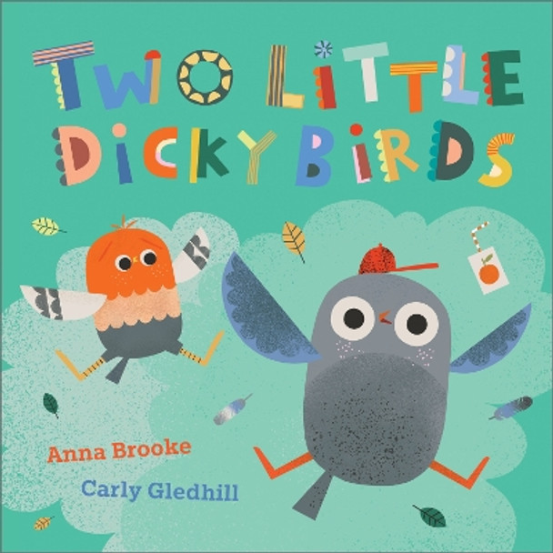 Two Little Dicky Birds Anna Brooke 9781839133527