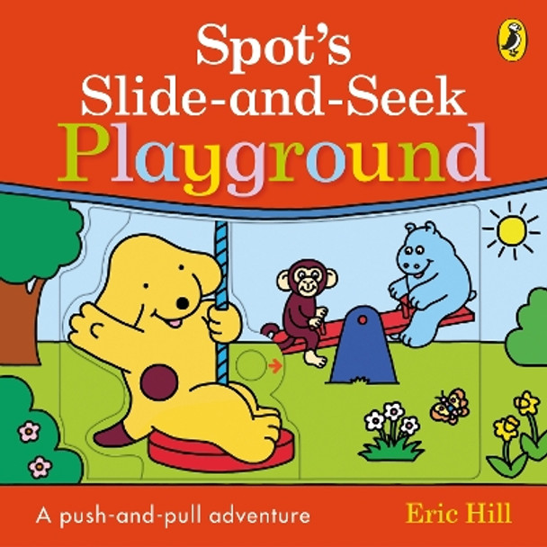 Spot's Slide and Seek: Playground Eric Hill 9780241649404