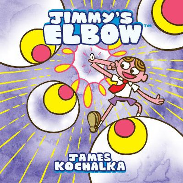 Jimmy's Elbow James Kochalka 9781603095419