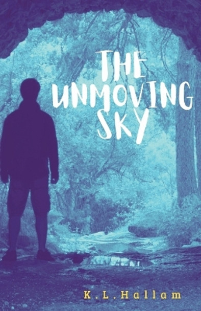 The Unmoving Sky by K L Hallam