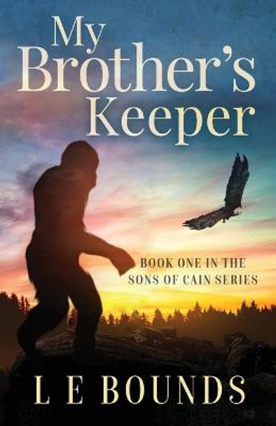 My Brother's Keeper L E Bounds 9781647463625