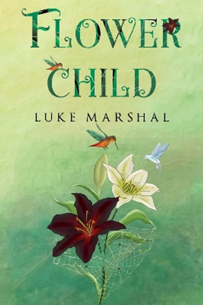 Flower Child Luke Marshal 9781800168770