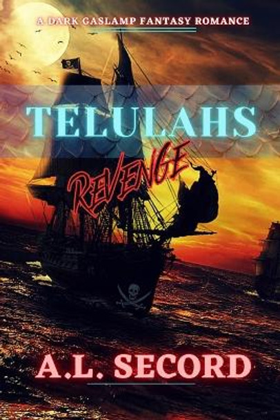 Telulahs Revenge by A L Secord