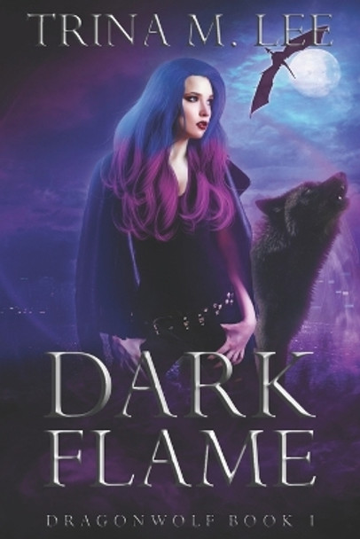 Dark Flame by Trina M Lee