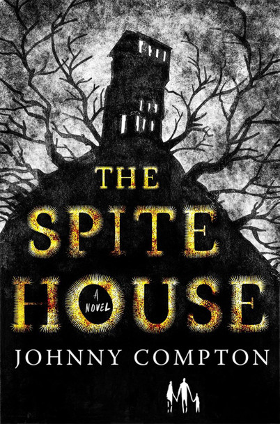 The Spite House Johnny Compton 9781250861665
