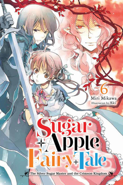Sugar Apple Fairy Tale, Vol. 6 (light novel) by Miri Mikawa Sugar Apple Fairy Tale, Vol. 6 (light novel) by Miri Mikawa