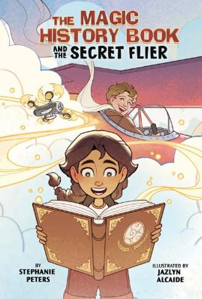 The Magic History Book and the Secret Flier: Starring Amelia Earhart! Jazlyn Alcaide 9781669067788