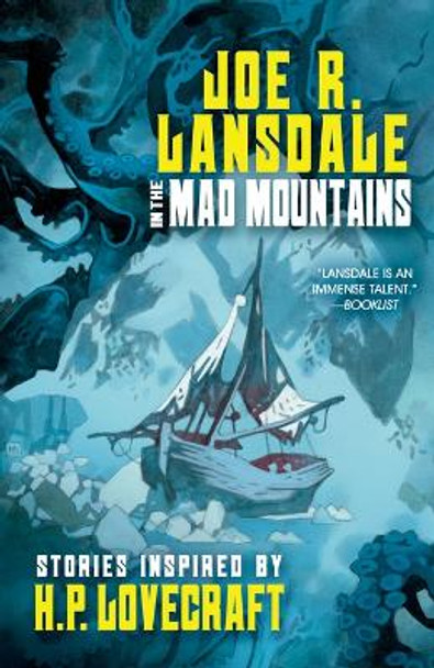 In the Mad Mountains: Stories Inspired by H. P. Lovecraft Joe Lansdale 9781616964245