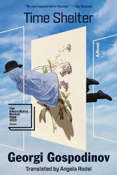 Time Shelter: A Novel Georgi Gospodinov 9781324095224