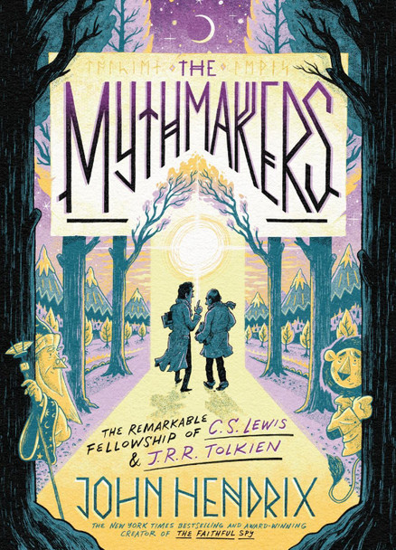 The Mythmakers by John Hendrix