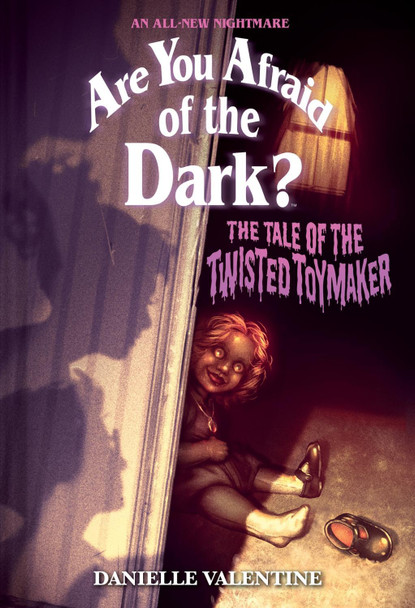 The Tale of the Twisted Toymaker (Are You Afraid of the Dark #2) by Danielle Valentine
