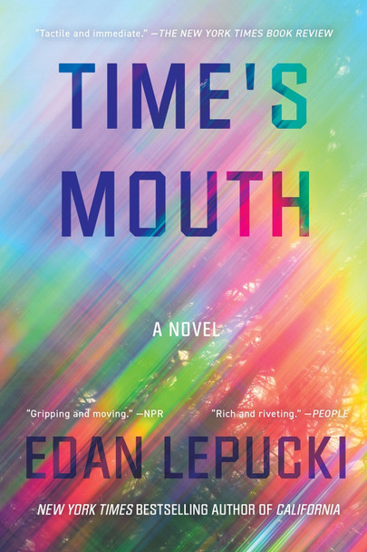 Time's Mouth Edan Lepucki 9781640096608