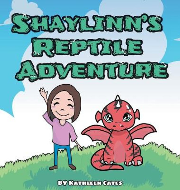 Shaylinn's Reptile Adventure Kathleen Cates 9781648959004