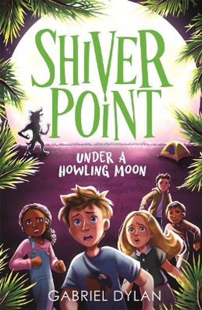 Shiver Point: Under A Howling Moon Gabriel Dylan 9781800784819