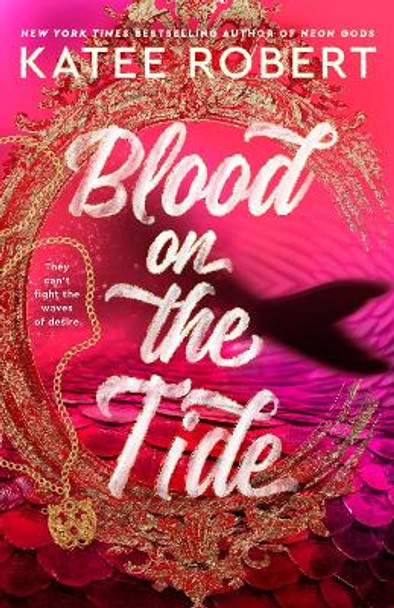Blood on the Tide Katee Robert 9780593639108