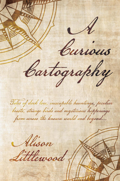 A Curious Cartography by Alison Littlewood