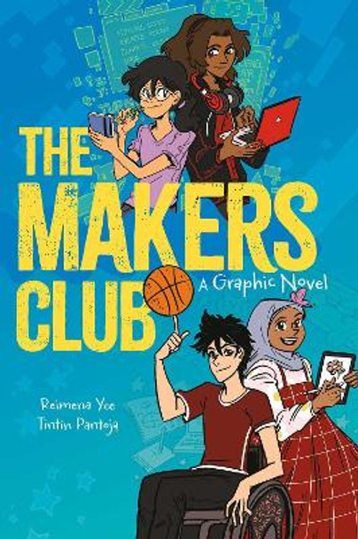 The Makers Club: A Graphic Novel Reimena Yee 9781524889753