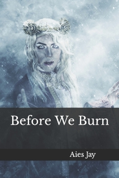 Before We Burn by Aies Jay