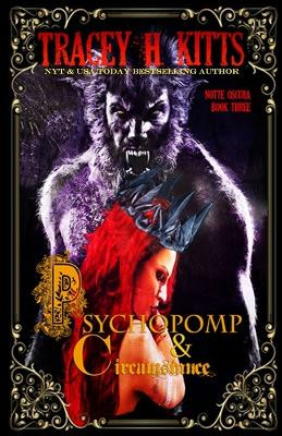 Psychopomp & Circumtsance by Tracey H Kitts