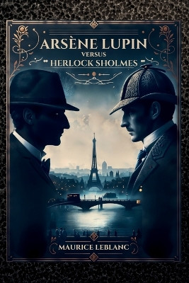 Ars ne Lupin versus Herlock Sholmes Maurice LeBlanc 9781803986289