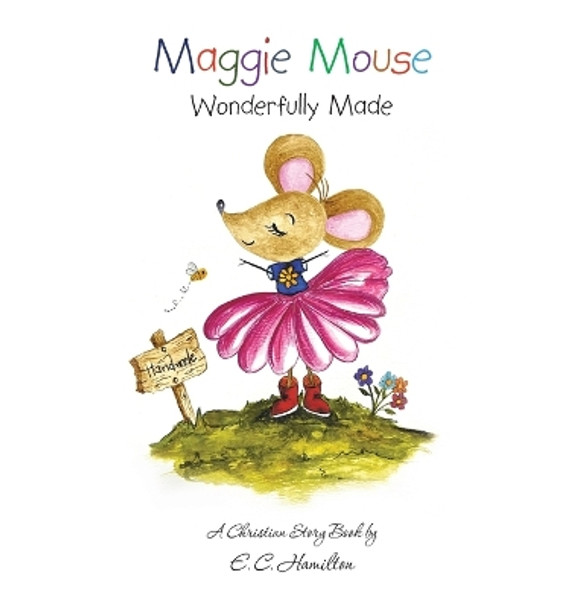 Maggie Mouse: Wonderfully Made E C Hamilton 9781489749468