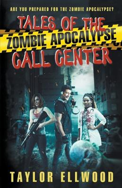 Tales of the Zombie Apocalypse Call Center Taylor Ellwood 9798215914397