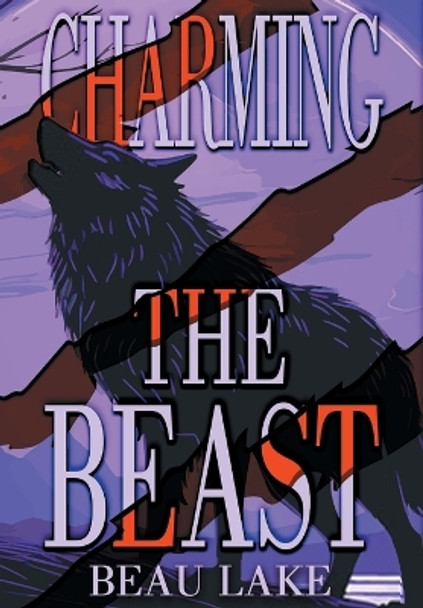 Charming the Beast Beau Lake 9798823203869