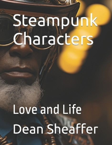 Steampunk Characters by Dean E Sheaffer